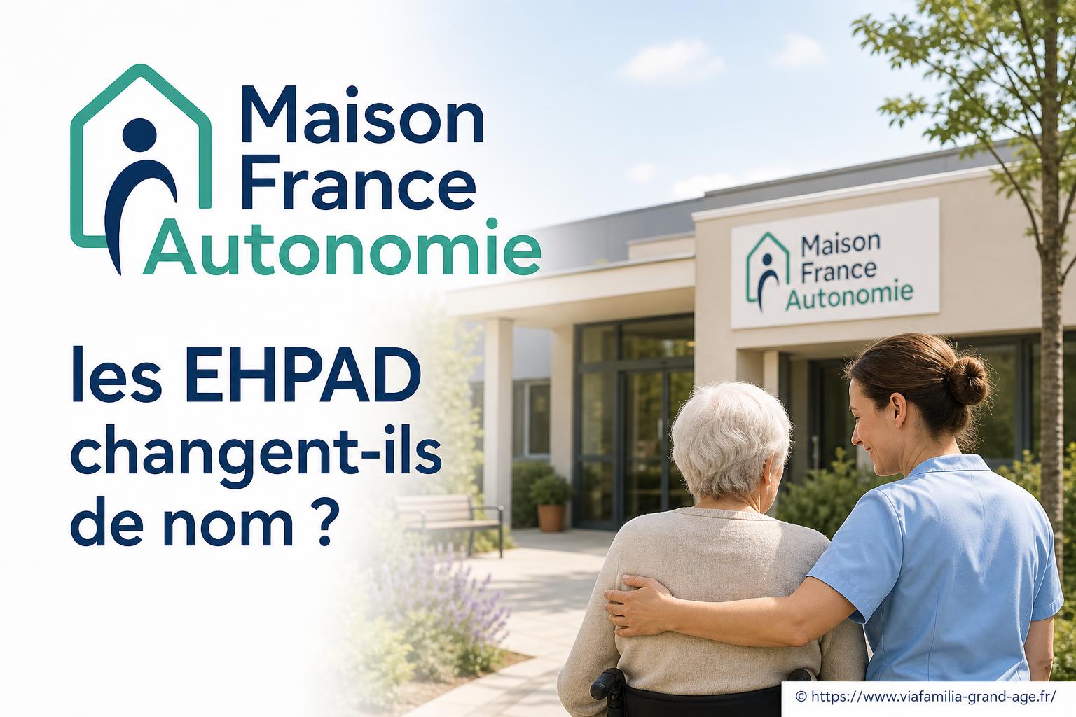 Maison France Autonomie : les EHPAD changent-ils de nom ?